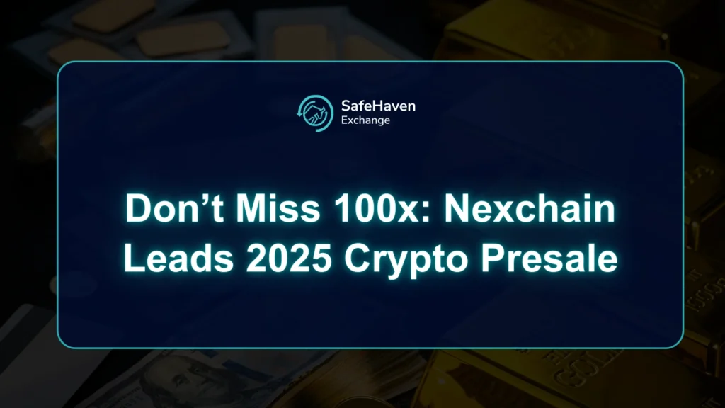 Don’t Miss 100x: Nexchain Leads 2025 Crypto Presale